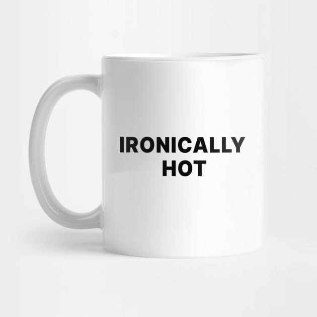 IRONICALLY HOT by Psychoanalytic's Store